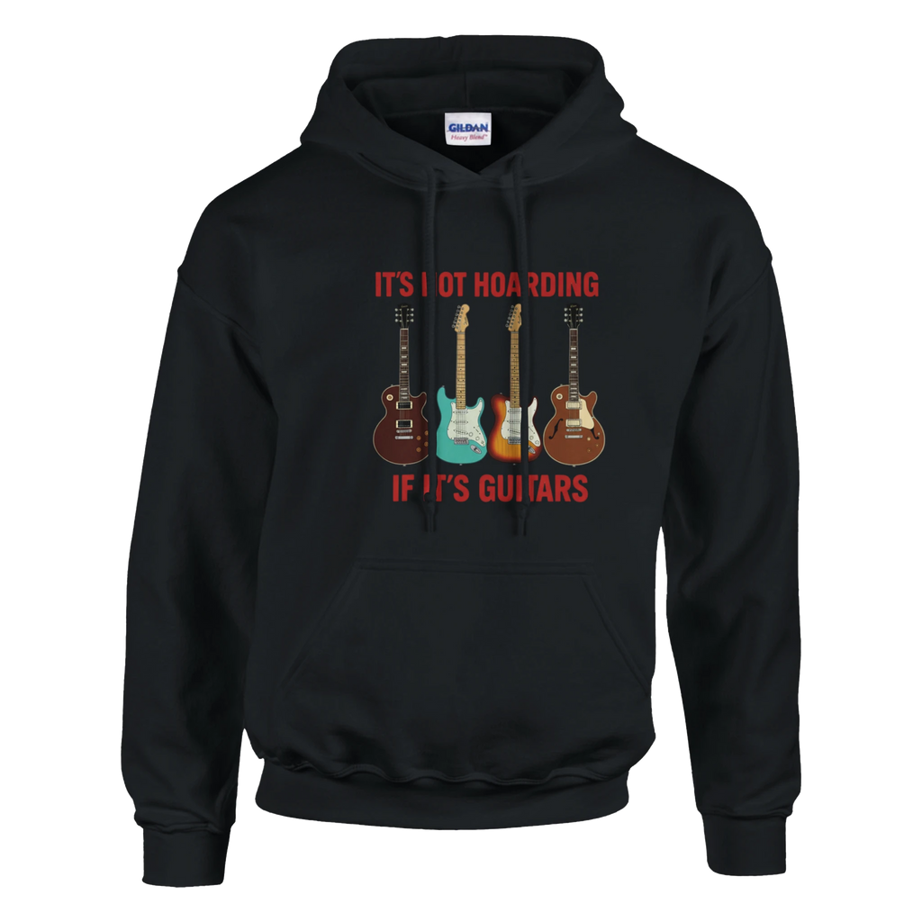 Black hoodie saying "It's Not Hoarding If It's Guitars."