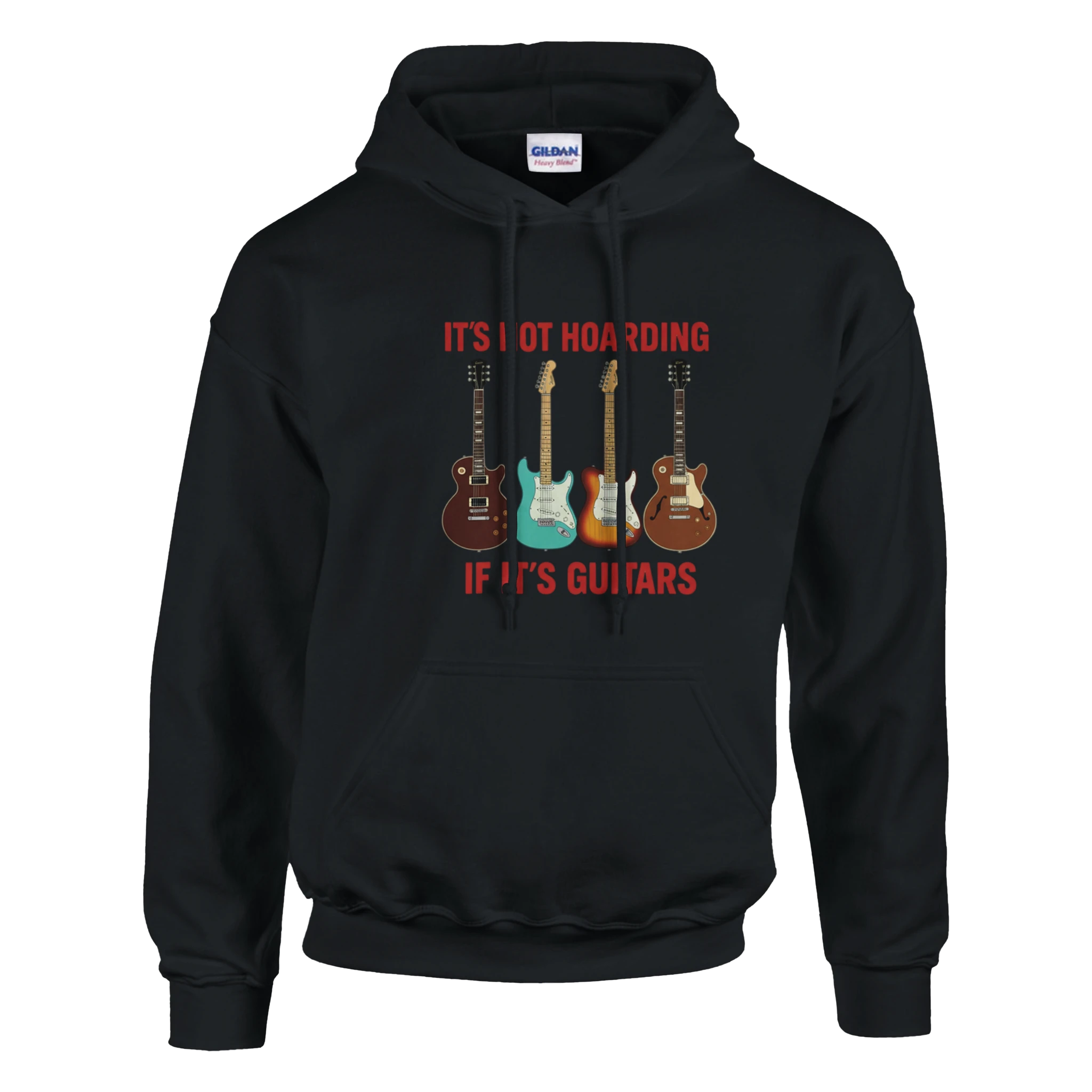 Black hoodie saying "It's Not Hoarding If It's Guitars."
