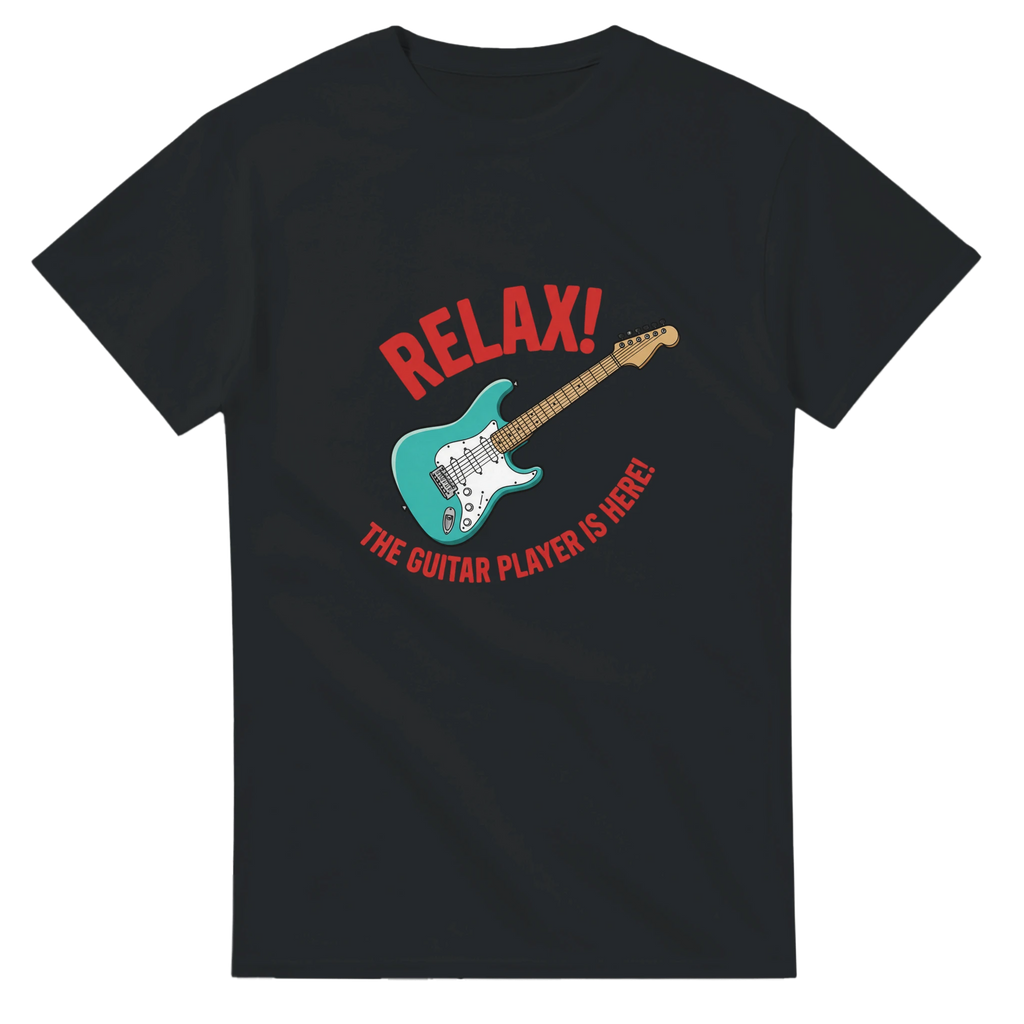 Black Six String Tees T-shirt with a graphic that says, "Relax!  The Guitar Player Is Here!"