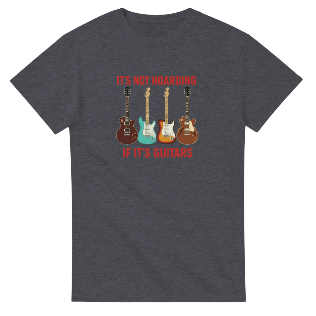 Heather T-shirt that says "It's Not Hoarding If It's Guitars".
