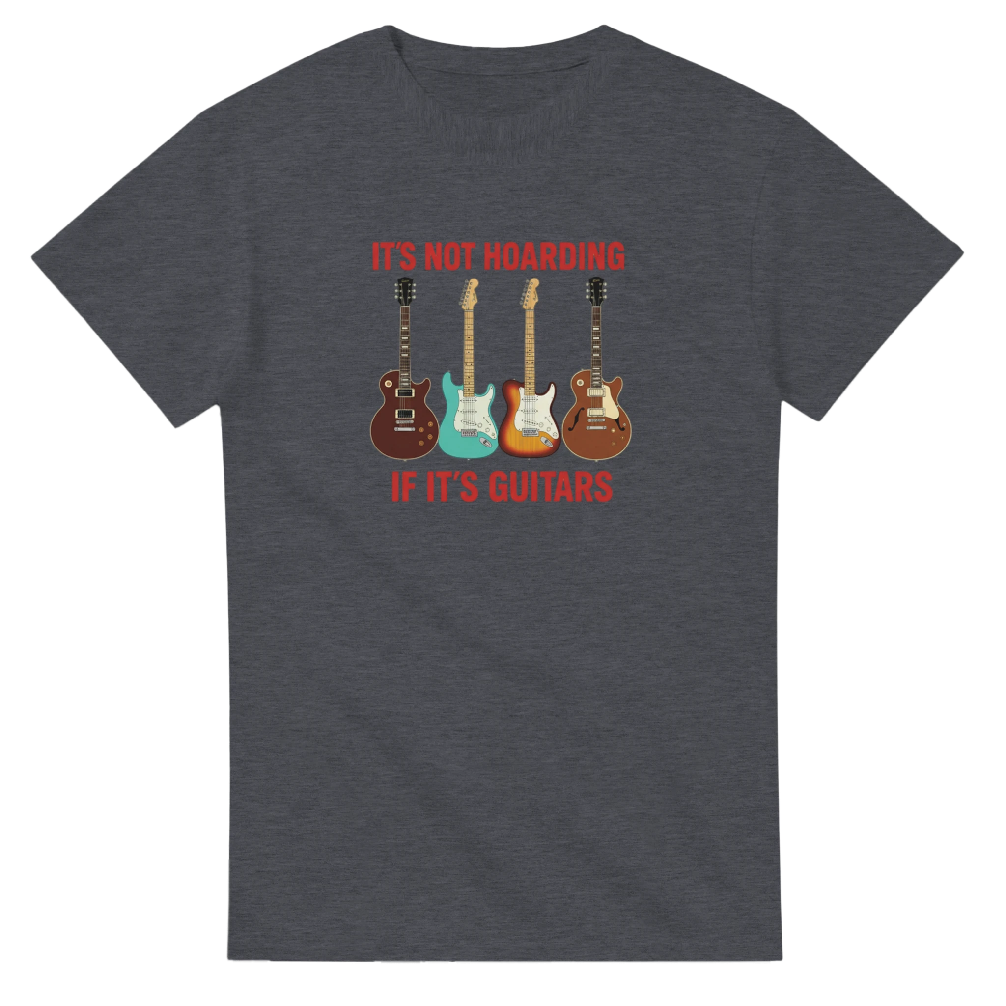 Heather T-shirt that says "It's Not Hoarding If It's Guitars".