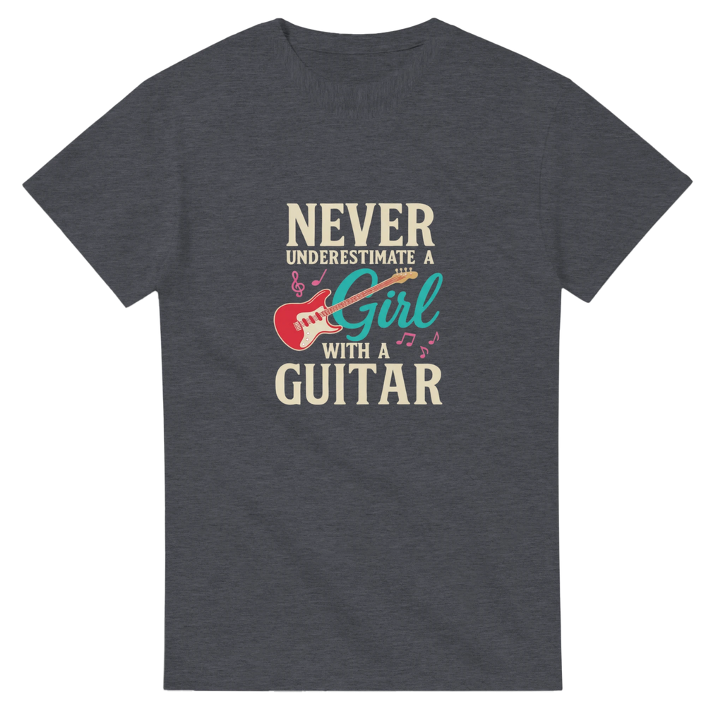 Heather T-shirt that says "Never Underestimate A Girl With A Guitar."