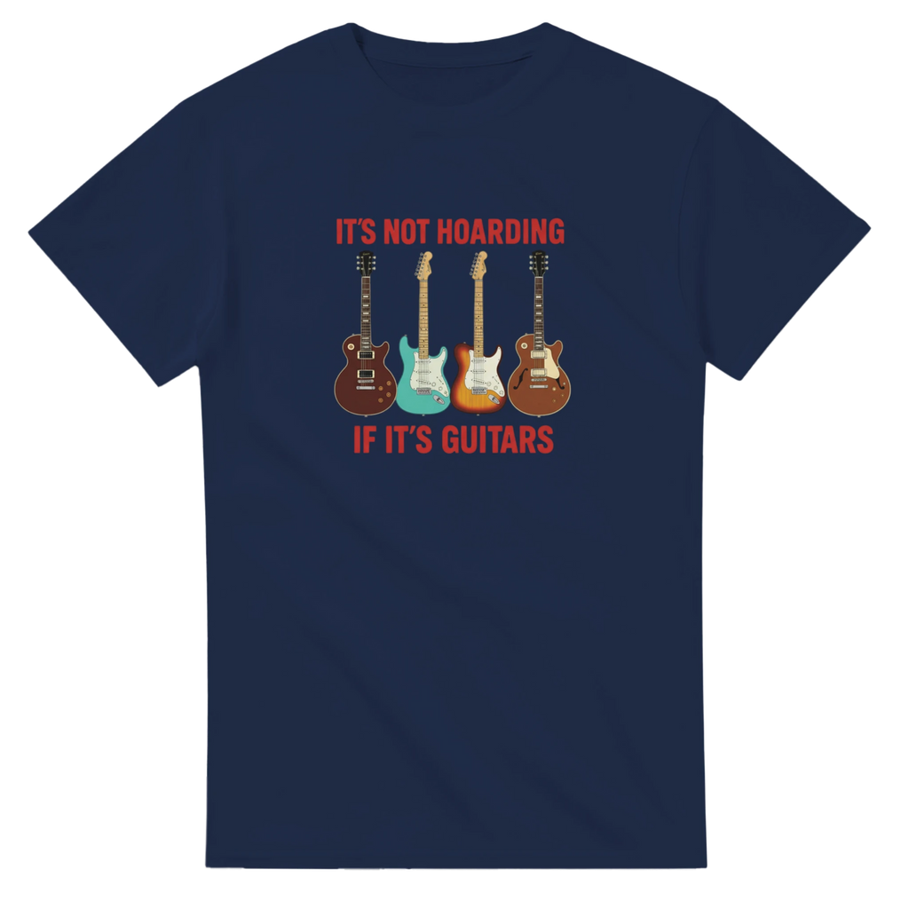 Navy blue T-shirt that says "It's Not Hoarding If It's Guitars"