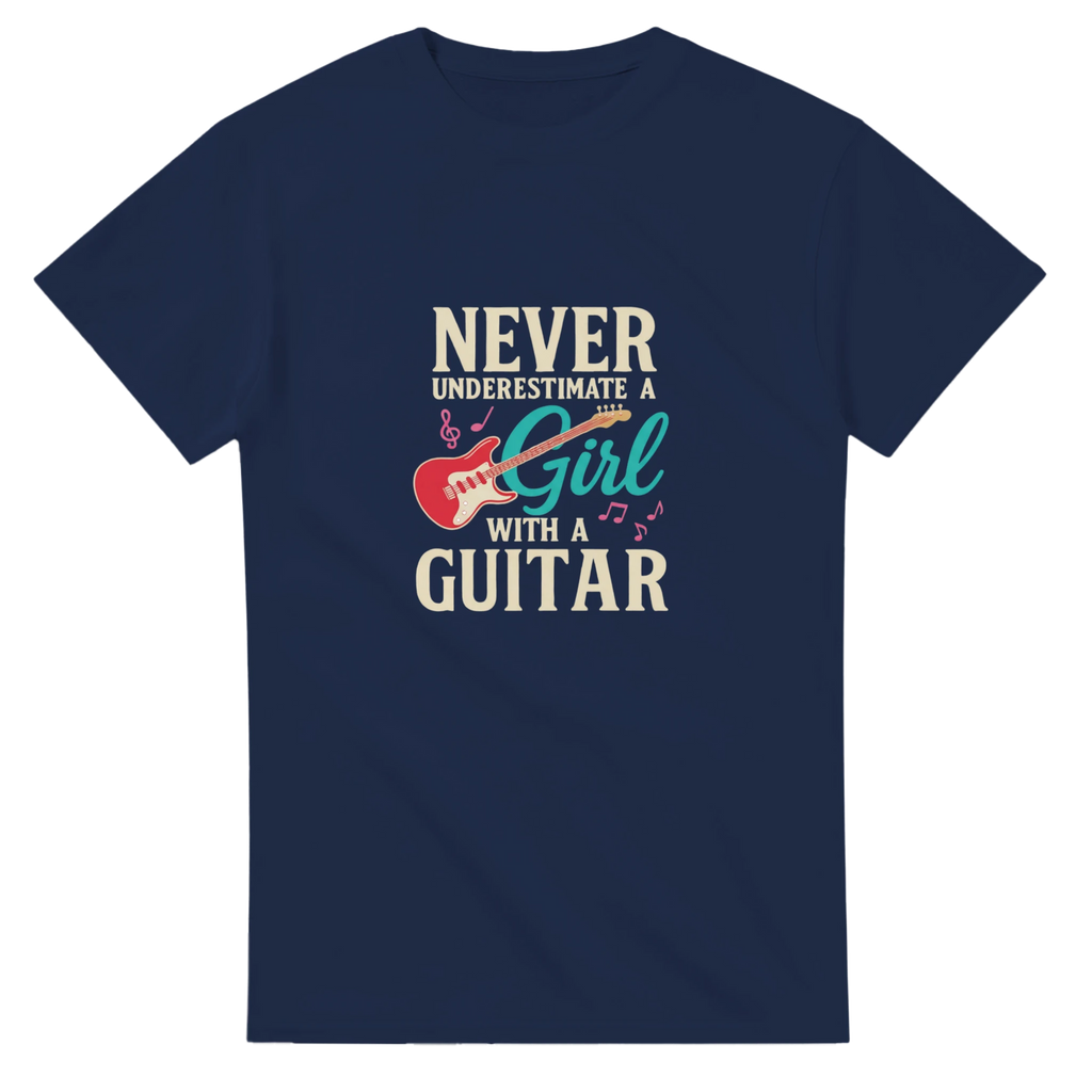 Navy blue T-shirt saying "Never Underestimate A Girl With A Guitar."