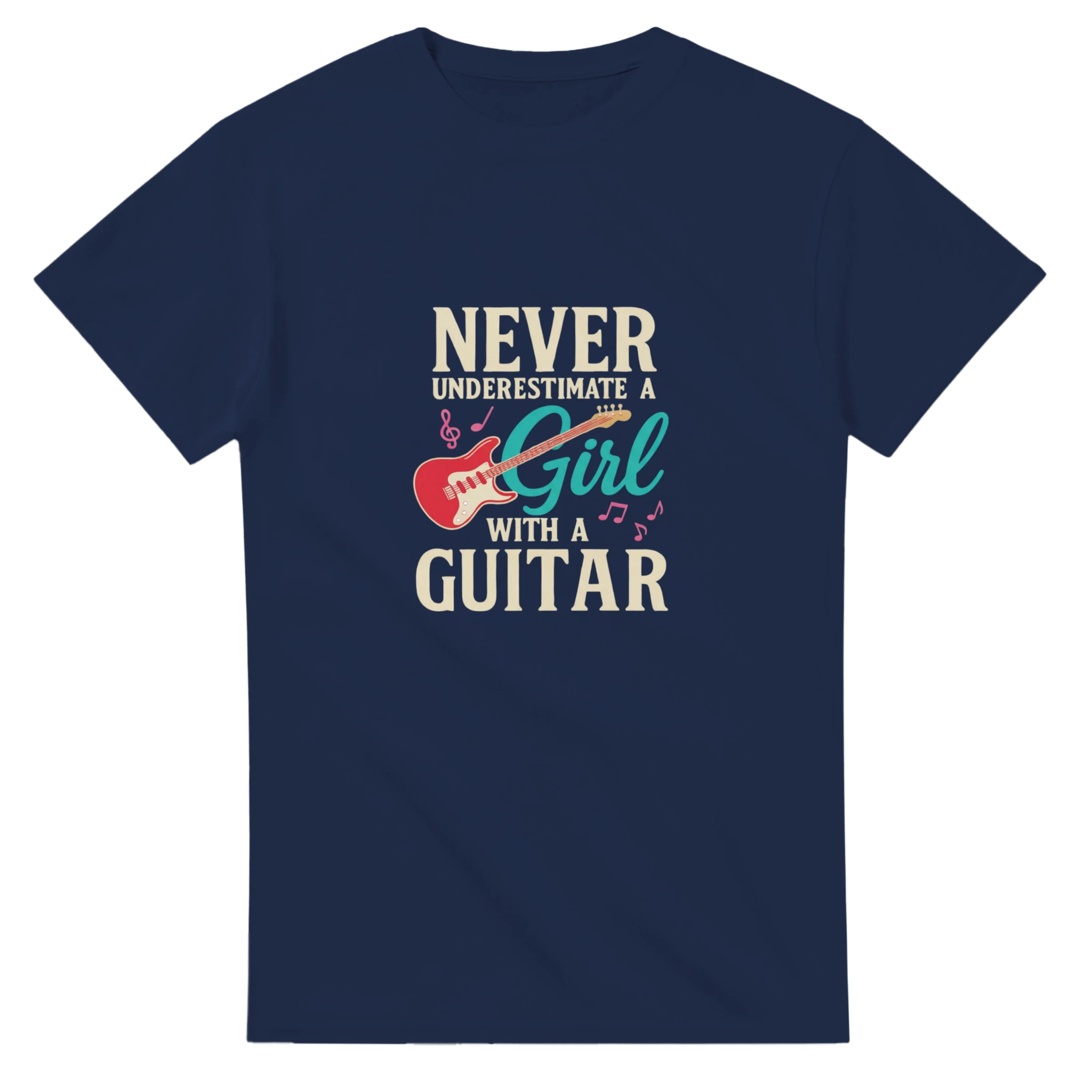 Navy blue T-shirt saying "Never Underestimate A Girl With A Guitar."