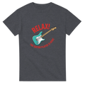 Heather Six String Tees T-shirt with a graphic that says, "Relax!  The Guitar Player Is Here!"