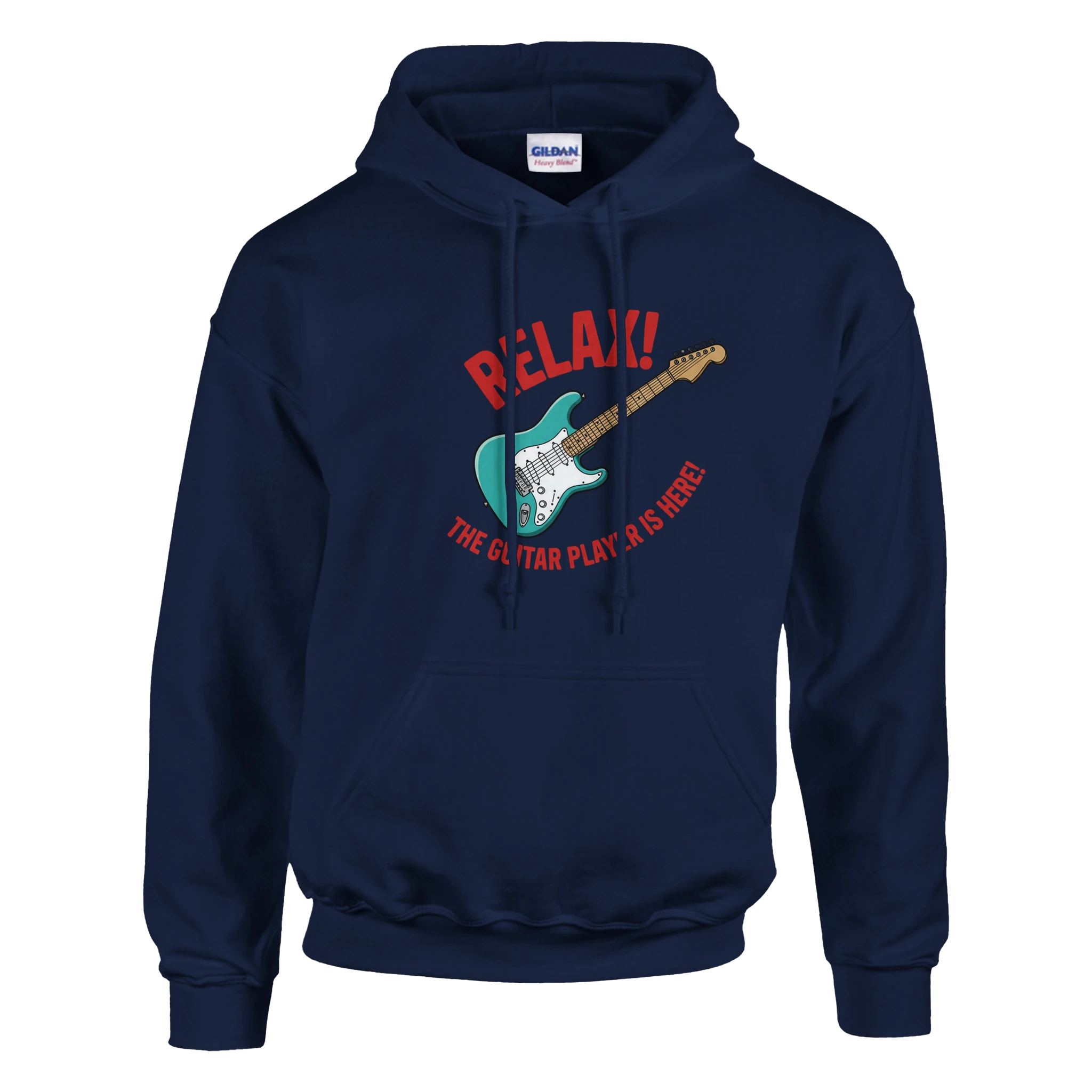 Navy Six String Tees hoodie that says, "Relax! The Guitar Player Is Here".